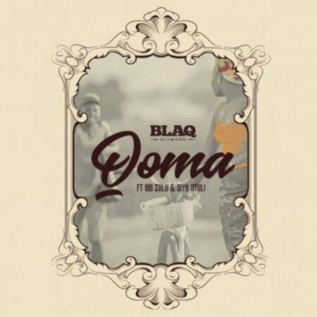 Blaq Diamond – QOMA Ft. Big Zulu & Siya Ntuli Mp3 Download Free