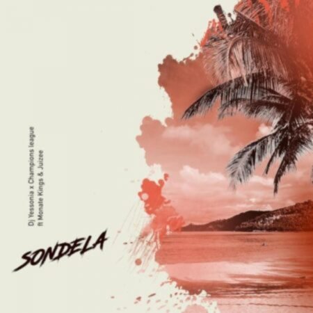 DJ Yessonia & Champions League – Sondela ft. Juizee & Monate Kings Mp3 Free Download