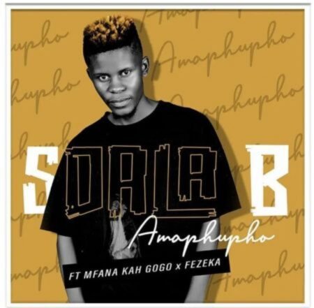 Sdala B – Amaphupho Ft. Mfana Kah Gogo & Fezeka Mp3 Free Download Lyrics