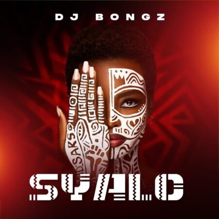 DJ Bongz - Syalo Album mp3 zip download free 2023 full file zippyshare itunes datafilehost sendspace