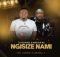 DJ Ngwazi & Master KG – Ngisize Nami ft. Nokwazi & Casswell P Mp3 Free Download