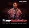 Deep London – Piano Ngijabulise ft. Janda_K1, Murumba Pitch & Nkosazana Daughter Mp3 Free Download