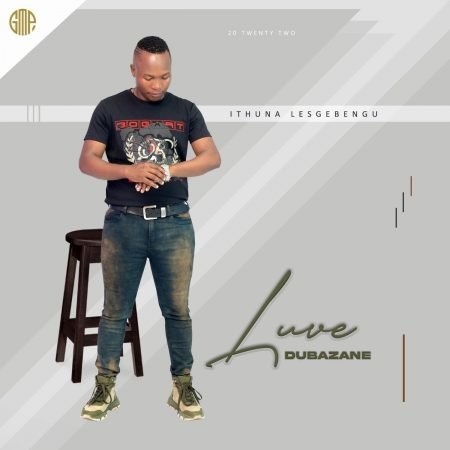 Luve Dubazane – Ithuna Lesgebengu EP ZIP MP3 Download 2022 Album