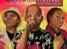 Macfowlen & DJ Zinhle – Ingoma ft. Dlala Thukzin & The One Who Sings Mp3 Free Download