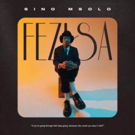 Sino Msolo – Fezisa Album ZIP MP3 Free Download