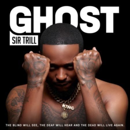 Sir Trill – Ghost Album ZIP MP3 Free Download