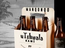 Manqonqo – Utshwala Bami ft. Pro Tee, Madanon, Airic & Nolly M Mp3 Free Download
