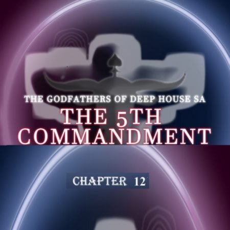 The Godfathers Of Deep House SA – The 5th Commandment Chapter 12 (MP3 & ZIP Download)