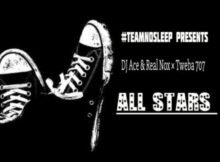 DJ Ace & Real Nox × Tweba 707 – All Stars Mp3 Download