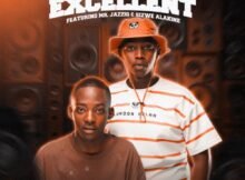 Jayden Lanii & DJ Sickoo - Excellent ft. Mr JazziQ & Sizwe Alakine Mp3 Download