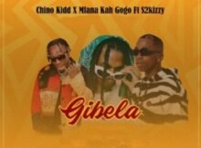 Chino Kidd & Mfana Kah Gogo – Gibela ft. S2kizzy Mp3 Download
