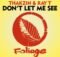 Thakzin – Don’t Let Me See ft. Ray T Mp3 Download