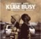 Amu Classic & Kappie – Kube Busy ft. Muziqal Tone, Frankeyz & LeeMcKrazy Mp3 Download