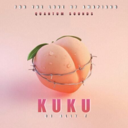DJ Ally T – Kuku (Quantum Sounds) ft. Shaunmusiq, Ftears & Mellow & Sleazy Mp3 Download