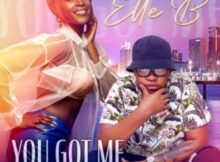 Elle B – You Got Me ft. Gaba Cannal Mp3 Download