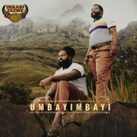 Inkabi Zezwe – Umbayimbayi ft. Big Zulu & Sjava Mp3 Download