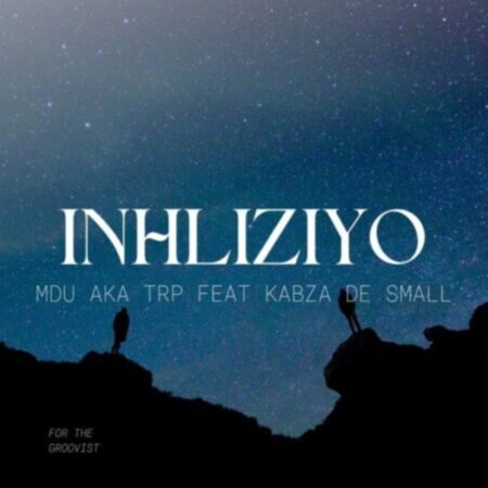 Kabza De Small & MDU aka TRP – Inhliziyo ft. Mashudu Mp3 Download