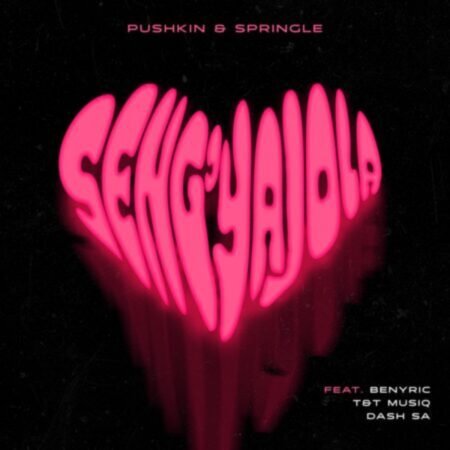 Pushkin RSA & Springle – Seng’yajola ft. Dash SA, T&T Muziq & Benyric Mp3 Download