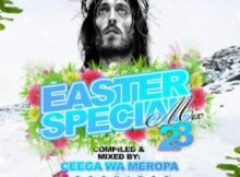Ceega Wa Meropa – Easter Special Mix 2023 Mp3 Download