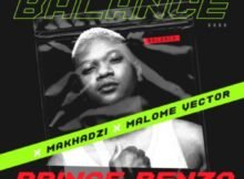 Prince Benza & Makhadzi – Ayina Balance ft. Malome Vector Mp3 Download