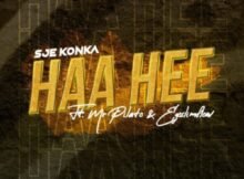 Sje Konka – Haa Hee ft. Mr Pilato & Ego Slimflow Mp3 Download