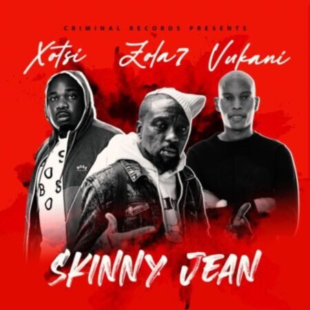 Xosti – Skinny Jean Ft. Zola 7 & Vukani Mp3 Download