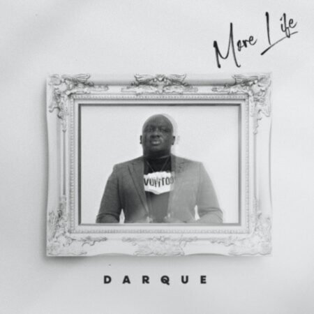 Darque – More Life Album ZIP MP3 Download