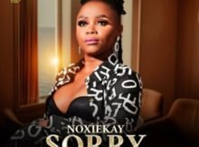 Noxiekay – I’m Sorry ft. Nkosazana Daughter & Master KG Mp3 Download