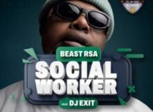 Beast RSA – Social Worker ft. DJ Exit Mp3 Download
