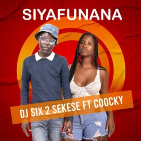 Dj Six 2 Sekese – Siyafunana ft. Coocky Mp3 Download