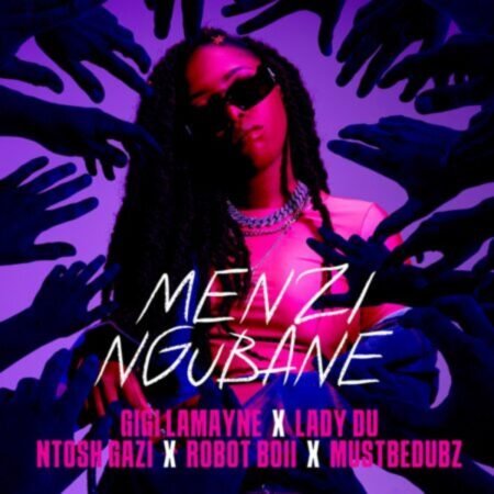 Gigi Lamayne – Menzi Ngubane ft. Lady Du, Robot Boii, Ntosh Gazi & Mustbedubz Mp3 Download
