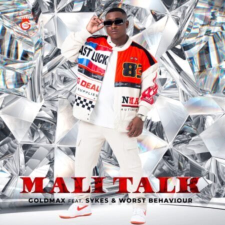 GoldMax – Mali Talk ft. Sykes & Worst Behaviour Mp3 Download