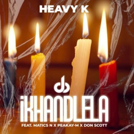 Heavy-K – iKHANDLELA ft. Matics N, Peakay-M & Don Scott Mp3 Download