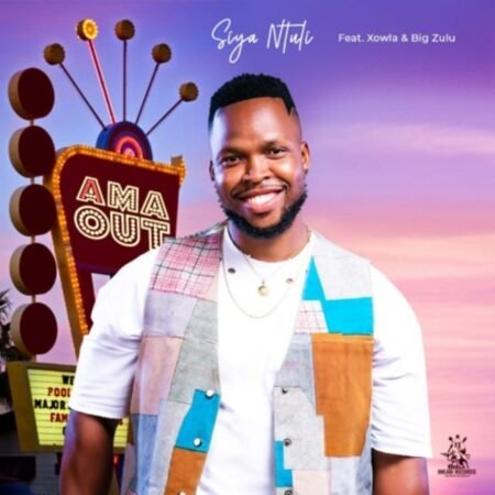 Siya Ntuli - Ama Out ft. Big Zulu & Xowla Mp3 Download