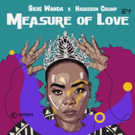 Skye Wanda & Harrison Crump – Measure Of Love Mp3 Download