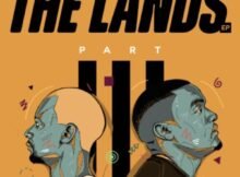 Afro Brotherz – The Lands Pt. 3 EP ZIP MP3 Download