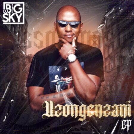 DJ Big Sky – Uzongenzani EP ZIP MP3 Download