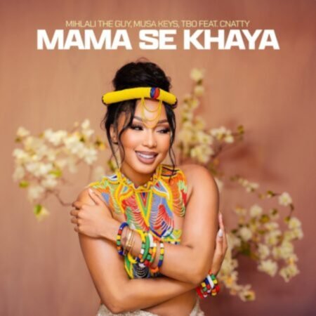Mihlali The Guy, Musa Keys & TBO – Mama Se Khaya ft. Cnattty Mp3 Download