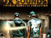 OSKIDO & X-Wise – Church Grooves Evolution Album ft. OX Sounds ZIP MP3 Download