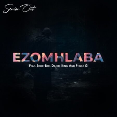 Senior Oat – Ezomhlaba ft. Shimi-Boi, Daniel King & Philile G Mp3 Download