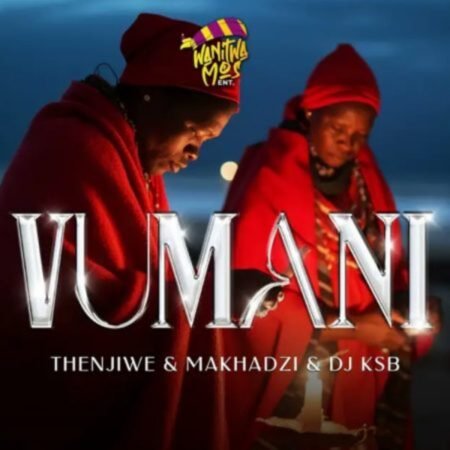 Thenjiwe, Makhadzi & DJ KSB – Vumani Mp3 Download