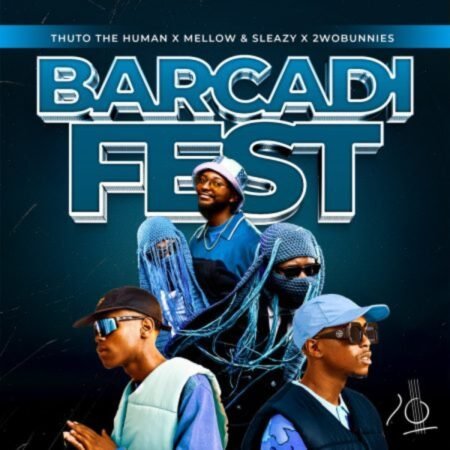 Thuto The Human, Mellow, Sleazy & 2woBunnies – Barcadi Fest Mp3 Download