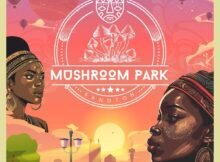 Major League DJz – Mushroom Park EP ZIP MP3 Download