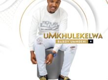 uMkhulekelwa – Baxov’umndeni Album ZIP MP3 Download